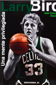 Larry Bird. Una mente privilegiada