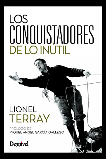 Los conquistadores de lo inútil - Lionel Terray