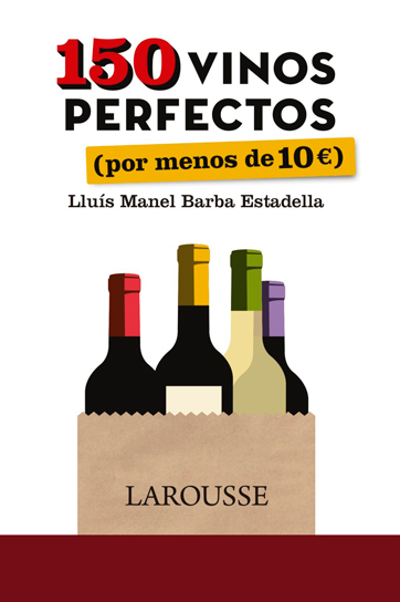 150 vinos perfectos (por menos de 10 euros) - Lluís Manel Barba Estadella