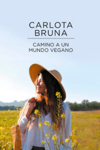 Camino a un mundo vegano - Carlota Bruna