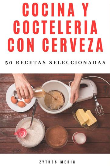 Cocina y coctelería con Cerveza: 50 recetas seleccionadas - Carlos Manosalva Uhart