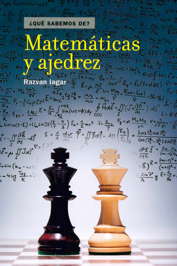 ¿Qué sabemos de? Matemáticas y Ajedrez - Razvan Gabriel Iagar