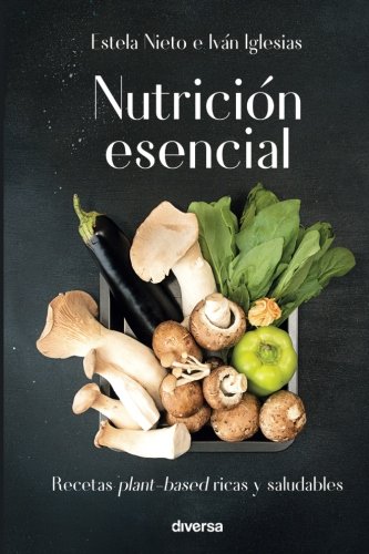 Nutrición esencial: Recetas plant-based ricas y saludables