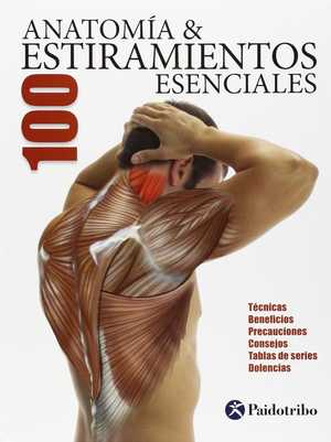 Anatomía 100 estiramientos esenciales