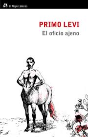 El oficio ajeno de Primo Levi | Resumen + Opinión