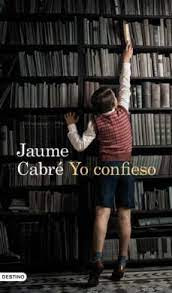 Yo confieso de Jaume Cabré | Resumen + Opinión