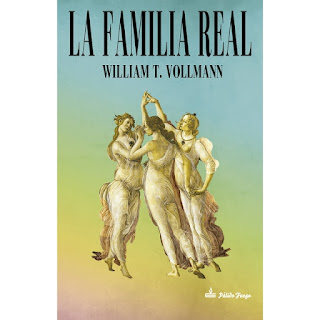 La familia real de William T. Vollmann | Resumen + Opinión
