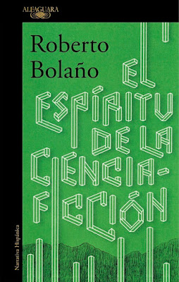 El espíritu de la ciencia-ficción de Roberto Bolaño | Resumen + Opinión