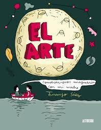 El arte. Conversaciones imaginarias con mi madre de Juanjo Sáez | Resumen + Opinión