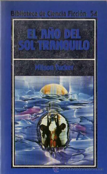 El año del sol tranquilo de Wilson Tucker | Resumen + Opinión