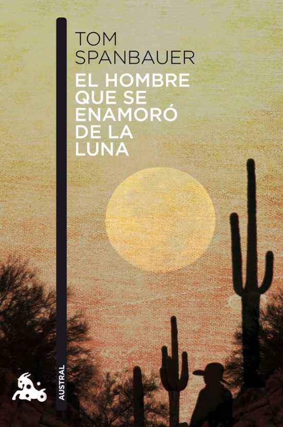 El hombre que se enamoró de la luna de Tom Spanbauer | Resumen + Opinión