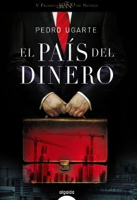 El país del dinero de Pedro Ugarte | Resumen + Opinión