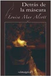 Detrás de la máscara de Louisa May Alcott | Resumen + Opinión