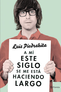 A mí este siglo se me está haciendo largo de Luis Piedrahita | Resumen + Opinión