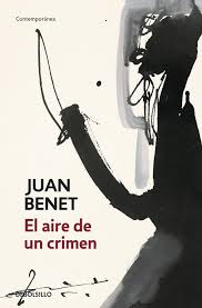 El aire de un crimen de Juan Benet | Resumen + Opinión