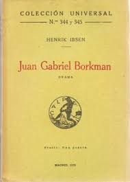 Juan Gabriel Borkman de Henrik Ibsen | Resumen + Opinión
