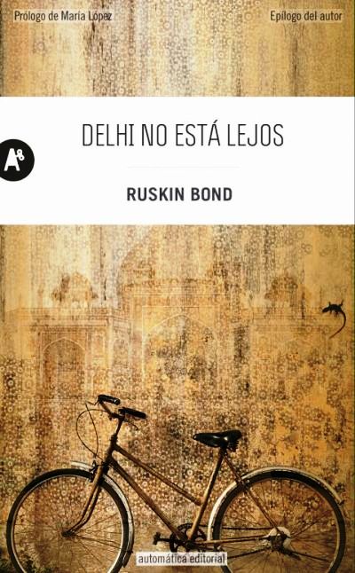 Delhi no está lejos de Ruskin Bond | Resumen + Opinión