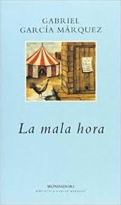 La mala hora de Gabriel García Márquez | Resumen + Opinión