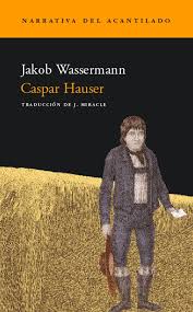 Caspar Hauser de Jakob Wassermann | Resumen + Opinión