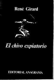 El chivo expiatorio de René Girard | Resumen + Opinión