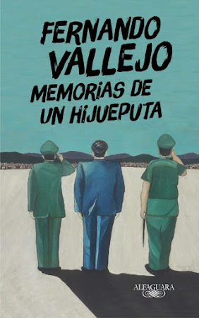 Memorias de un hijueputa de Fernando Vallejo | Resumen + Opinión