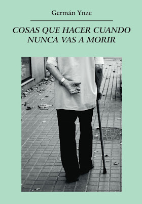 Cosas que hacer cuando nunca vas a morir de Germán Ynze | Resumen + Opinión