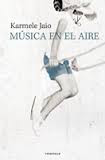 Música en el aire de Karmele Jaio | Resumen + Opinión