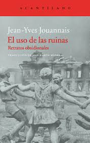 El uso de las ruinas de Jean-Yves Jouannais | Resumen + Opinión
