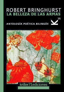 La belleza de las armas -antología poética bilingüe- de Robert Bringhurst | Resumen + Opinión