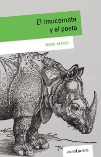 El rinoceronte y el poeta de Miguel Barrero | Resumen + Opinión