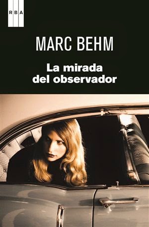La mirada del observador de Marc Behm | Resumen + Opinión