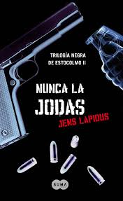 Nunca la jodas de Jens Lapidus | Resumen + Opinión