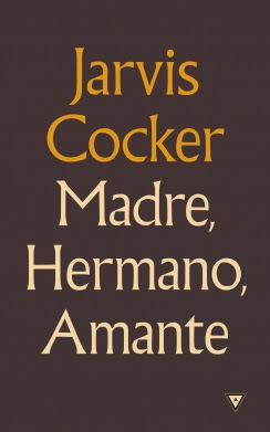 Madre, hermano, amante de Jarvis Cocker | Resumen + Opinión