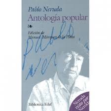 Antología popular. de Pablo Neruda | Resumen + Opinión