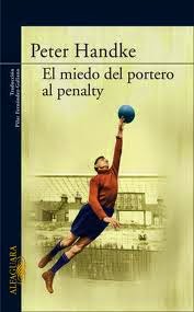 El miedo del portero al penalty de Peter Handke | Resumen + Opinión