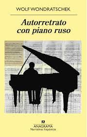 Autorretrato con piano ruso de Wolf Wondratschek | Resumen + Opinión