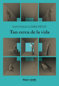 Tan cerca de la vida de Santiago López Petit | Resumen + Opinión