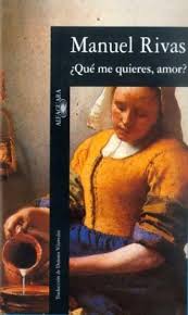 ¿Qué me quieres, Amor? de Manuel Rivas | Resumen + Opinión