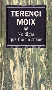 No digas que fue un sueño de Terenci Moix | Resumen + Opinión