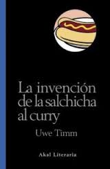 La invención de la salchicha al curry de Uwe Timm | Resumen + Opinión