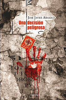 Una decisión peligrosa de José Javier Abasolo | Resumen + Opinión