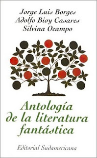 Antología de la literatura fantástica de Jorge Luis Borges, Adolfo Bioy Casares y Silvina Ocampo | Resumen + Opinión