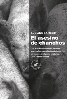El asesino de chanchos de Luciano Lamberti | Resumen + Opinión