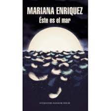 Este es el mar de Mariana Enriquez | Resumen + Opinión