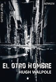 El otro hombre de Hugh Walpole | Resumen + Opinión
