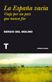 La España vacía. Viaje por un país que nunca fue de Sergio del Molino | Resumen + Opinión