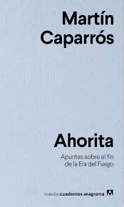 Ahorita de Martín Caparrós | Resumen + Opinión