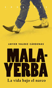 Malayerba (La vida bajo el narco) de Javier Valdez Cárdenas | Resumen + Opinión