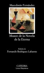 Museo de la Novela de la Eterna de Macedonio Fernández | Resumen + Opinión