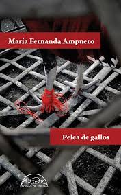 Pelea de gallos de María Fernanda Ampuero | Resumen + Opinión
